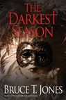 The Darkest Season - Bruce T. Jones - 9781633933989