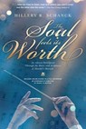 The Soul Feels Its Worth - Hillery R Schanck - 9781633937888