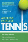 Ageless Painless Tennis - David Starbuck Smith - 9781633939707