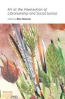 Art at the Intersection of Librarianship and Social Justice - Nina Clements - 9781634000963