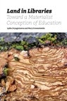 Land in Libraries Toward a Materialist Conception of Education - Lydia Zvyagintseva ; Mary Greenshields - 9781634001397