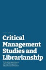Critical Management Studies and Librarianship - Silvia Vong - 9781634001427