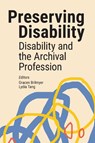 Preserving Disability - Gracen Brilmyer ; Lydia Tang - 9781634001496