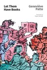 Let Them Have Books - Geneviève Patte - 9781634001502