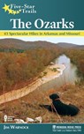 Five-Star Trails: The Ozarks - Jim Warnock - 9781634040105