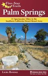Five-Star Trails: Palm Springs - Laura Randall - 9781634040389
