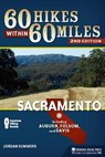 60 Hikes Within 60 Miles: Sacramento - Jordan Summers - 9781634041713