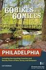 60 Hikes Within 60 Miles: Philadelphia - Lori Litchman - 9781634043526