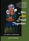 Not All Dead Together - Lynn Stansbury - 9781634050715