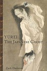 Yurei: The Japanese Ghost - Zack Davisson - 9781634059695