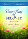 Come Away My Beloved -  - 9781634090407