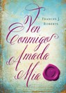 Ven Conmigo, Amada Mia / Come With Me, My Beloved - ROBERTS,  Frances J. - 9781634094825