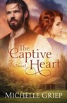 Captive Heart - GRIEP,  Michelle - 9781634097833