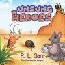 Unsung Heroes - R. L. Garr - 9781634103015
