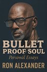 Bullet Proof Soul - Ron Alexander - 9781634104142