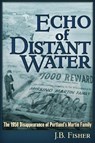 Echo of Distant Water - J B Fisher - 9781634242400