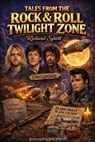 Tales from the Rock 'n Roll Twilight Zone: Eerie Enigmas and Supernatural Secrets from Rock's Darkest Corners - Richard Syrett - 9781634245494