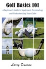 Golf Basics 101 - Larry Duncan - 9781634280297