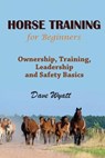 Horse Training for Beginners - Dave Wyatt - 9781634282048