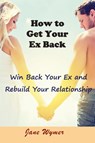 How to Get Your Ex Back - Jane Wymer - 9781634282093
