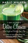 7 Day Ultimate Detox Cleanse - Marlo Walken - 9781634283472