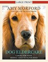 Dog Eldercare - Amy Morford - 9781634284615