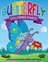 Butterfly Coloring Pages (Jumbo Coloring Book for Kids) - Speedy Publishing LLC - 9781634285315