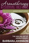 Aromatherapy & Essential Oils Guide - JOHNSON,  Barbara - 9781634289924
