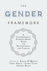 The Gender Framework: A Comprehensive Evidence-Based Guide for Professionals and Families - Stella O'Malley - 9781634312844