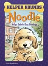 Noodle Helps Gabriel Say Goodbye - Caryn Rivadeneira - 9781634409278