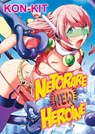 Netorare New Heroine - KON-KIT - 9781634422659
