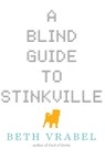 A Blind Guide to Stinkville - VRABEL,  Beth - 9781634501576