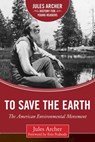 To Save the Earth - Jules Archer - 9781634506274
