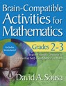 Brain-Compatible Activities for Mathematics, Grades 2-3 - David A. Sousa - 9781634507332