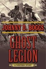 Ghost Legion - Johnny D. Boggs - 9781634507448