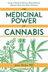 The Medicinal Power of Cannabis - John Hicks - 9781634508735