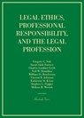 Legal Ethics, Professional Responsibility, and the Legal Profession - Gregory C. Sisk ; Susan Saab Fortney ; Charles Gardner Geyh ; Neil W. Hamilton ; William D. Henderson ; Vincent R. Johnson ; Katherine R. Kruse - 9781634605113