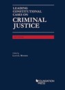 Leading Constitutional Cases on Criminal Justice, 2021 - Lloyd L. Weinreb - 9781634606202