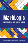 MarkLogic Data Modeling and Schema Design - Sandy Davis ; Biju George ; Steve Hoberman - 9781634622707