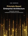 Principle Based Enterprise Architecture - Ian Koenig - 9781634624947
