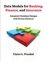 Data Models for Banking, Finance, and Insurance - Claire Frankel - 9781634625081