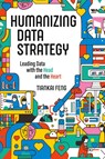 Humanizing Data Strategy - Tiankai Feng - 9781634625159