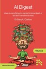 AI Digest Volume 2: More of everything you wanted to know about AI but don't have time to read - Darryl Carlton - 9781634625289