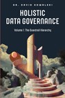 Holistic Data Governance - David Kowalski - 9781634625661