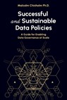 Successful and Sustainable Data Policies - Malcolm Chisholm - 9781634626095