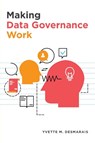 Making Data Governance Work - Yvette M. Desmarais - 9781634628631