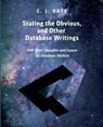 Stating the Obvious, and Other Database Writings - Chris Date - 9781634629034