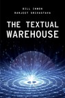 The Textual Warehouse - Bill Inmon ; Ranjeet Srivastava - 9781634629546
