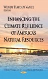 Enhancing the Climate Resilience of Americas Natural Resources - Wendy Hayden Vance - 9781634635882