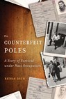 The Counterfeit Poles: A Story of Survival under Nazi Occupation - Nathan Drew - 9781634890793